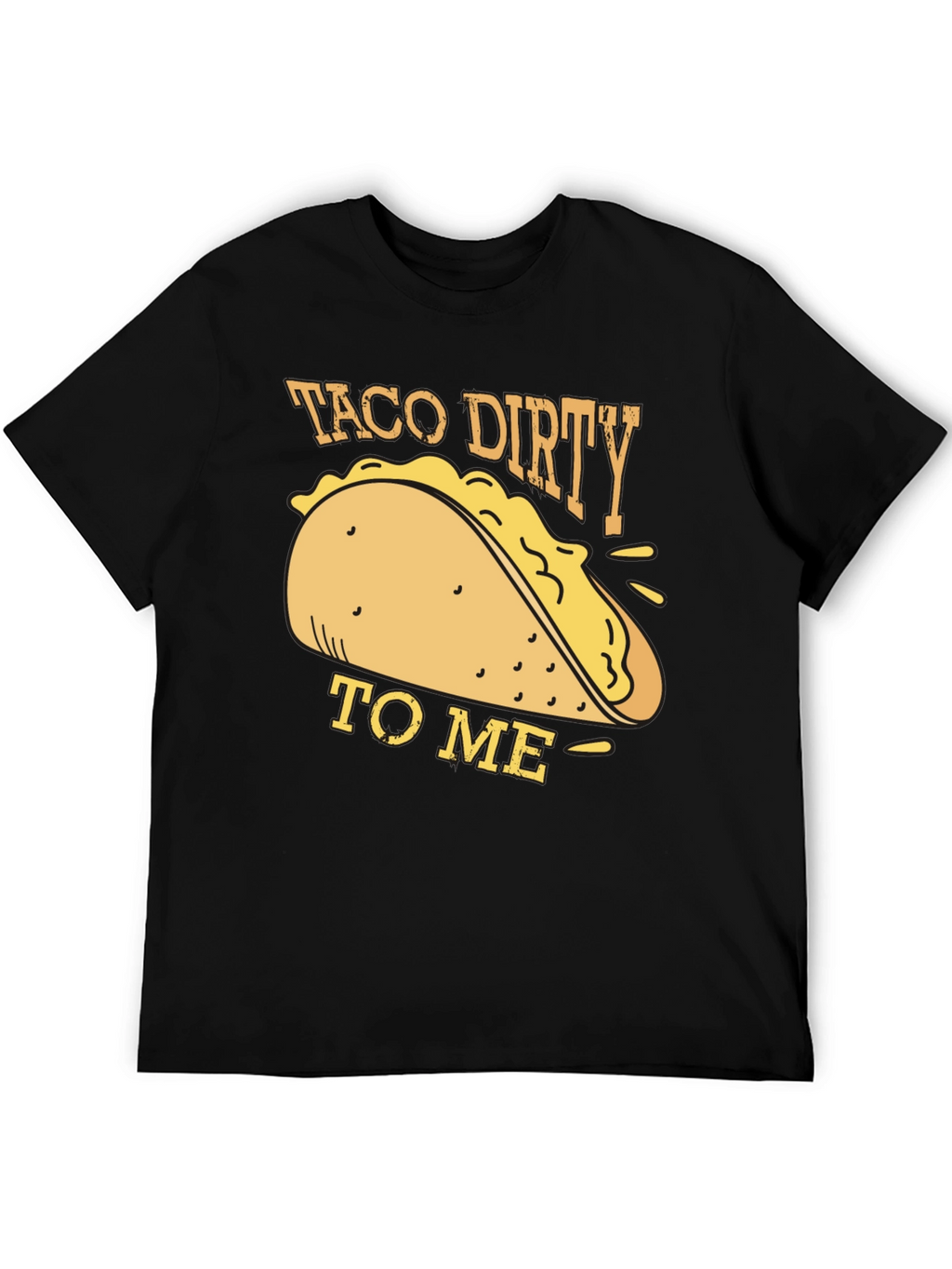 Taco Dirty To Me Graphic T-Shirt