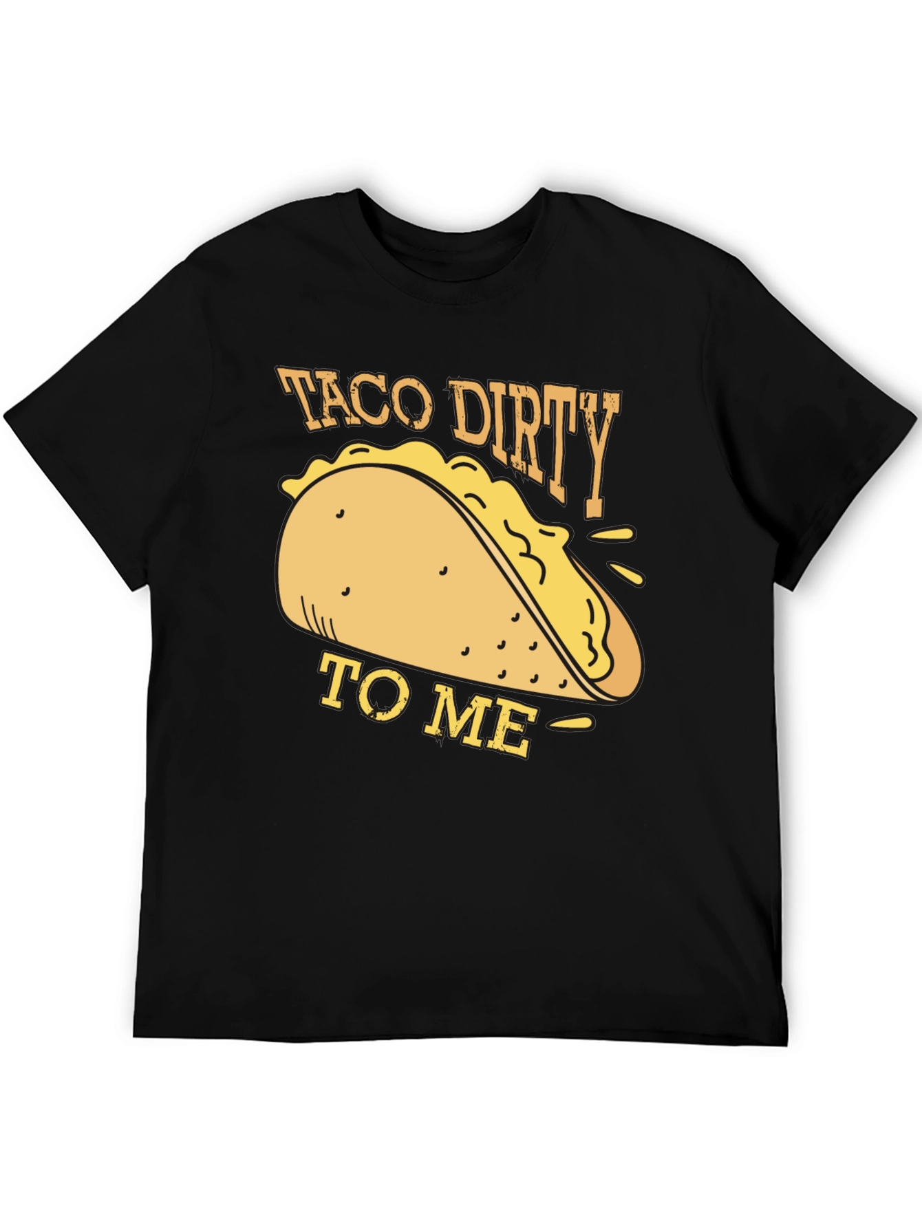 Taco Dirty To Me Graphic T-Shirt