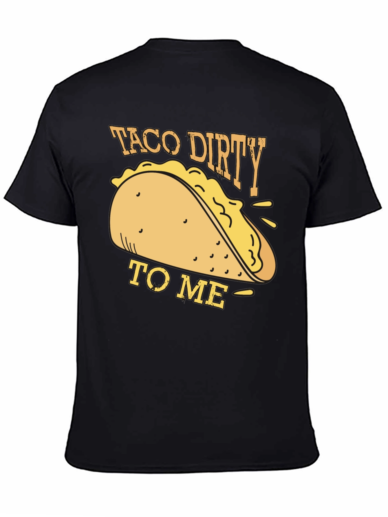 Taco Dirty To Me Graphic T-Shirt