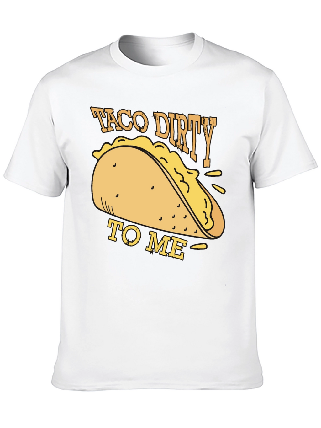 Taco Dirty To Me Graphic T-Shirt