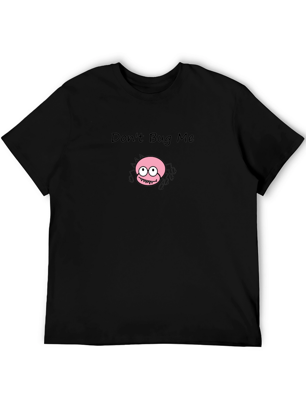 Dont Bug Me! Graphic T-Shirt