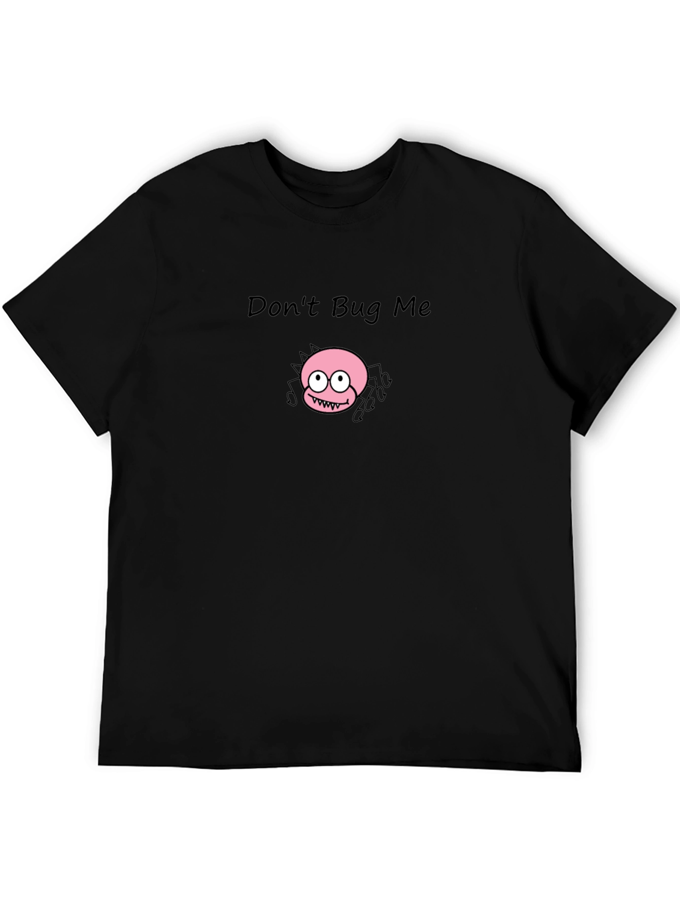 Dont Bug Me! Graphic T-Shirt