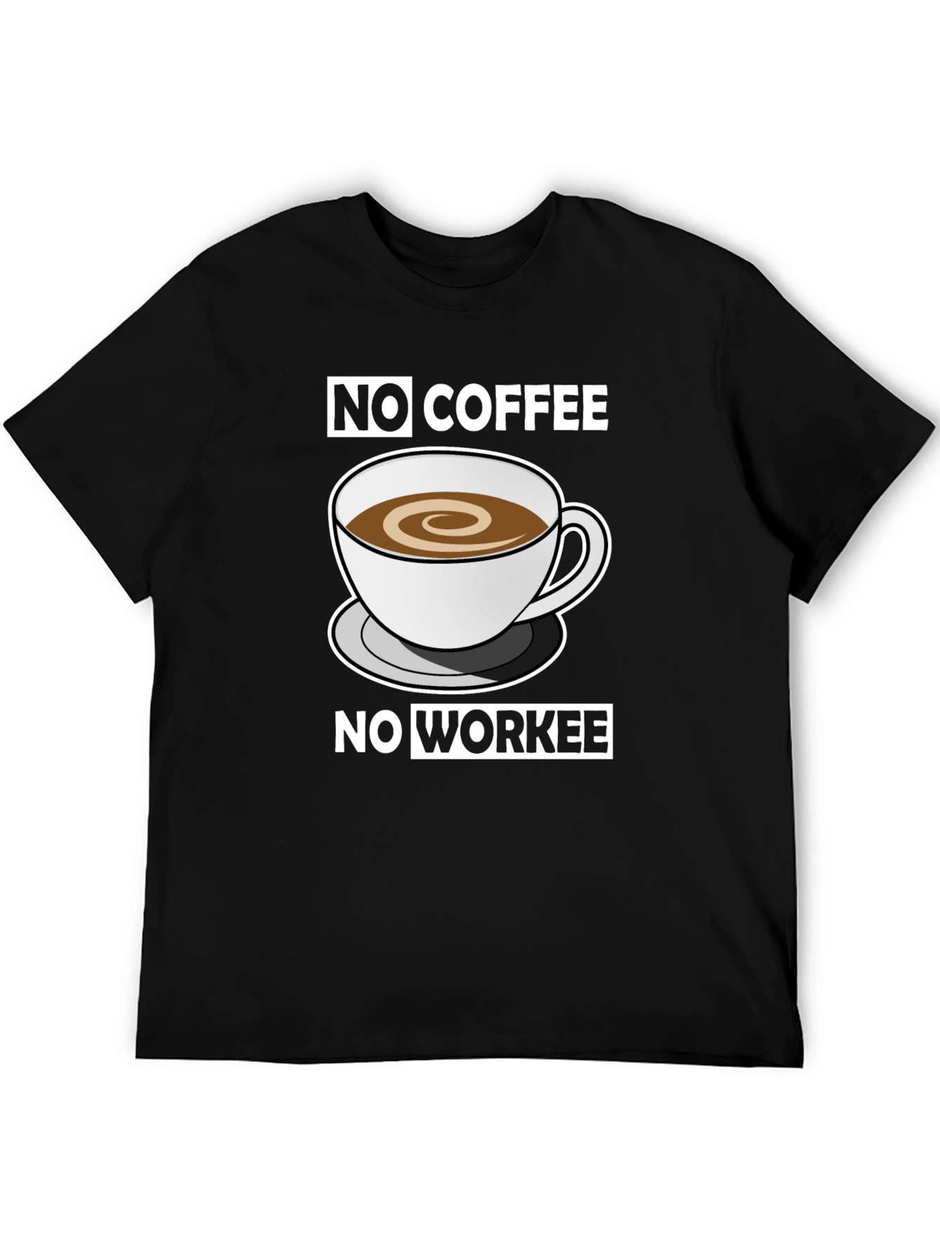 No Coffee No Workee T-Shirt - Funny Coffee Lover Tee