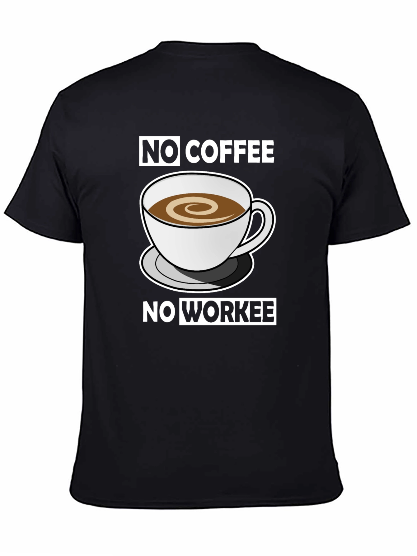 No Coffee No Workee T-Shirt - Funny Coffee Lover Tee