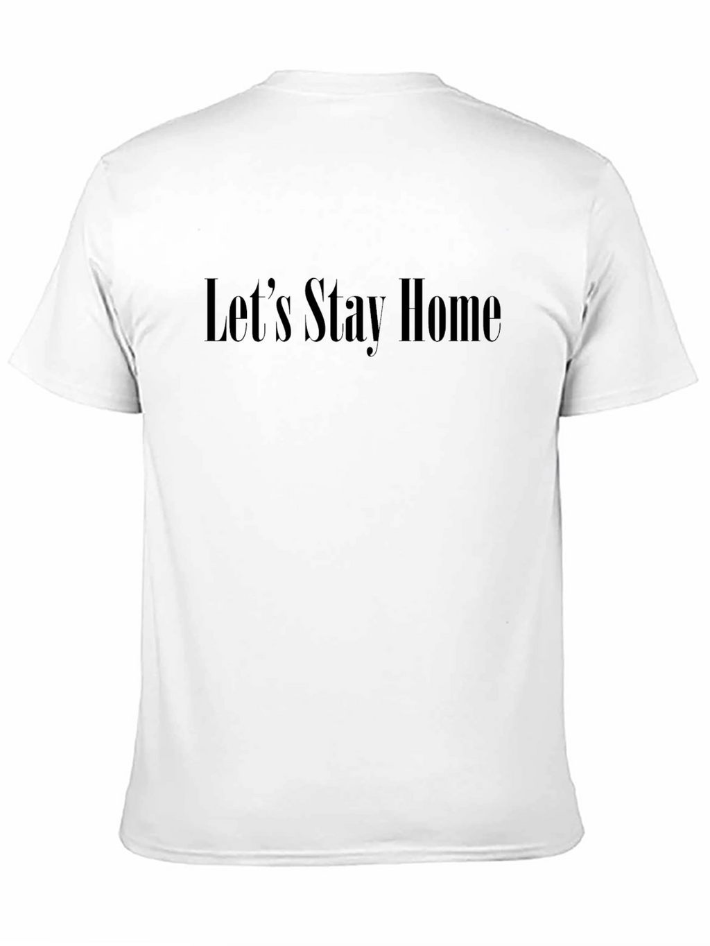 Lets Stay Home Black T-Shirt