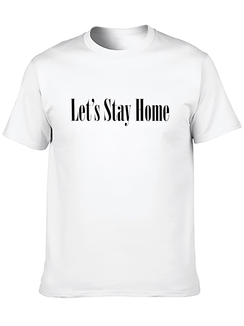 Lets Stay Home Black T-Shirt