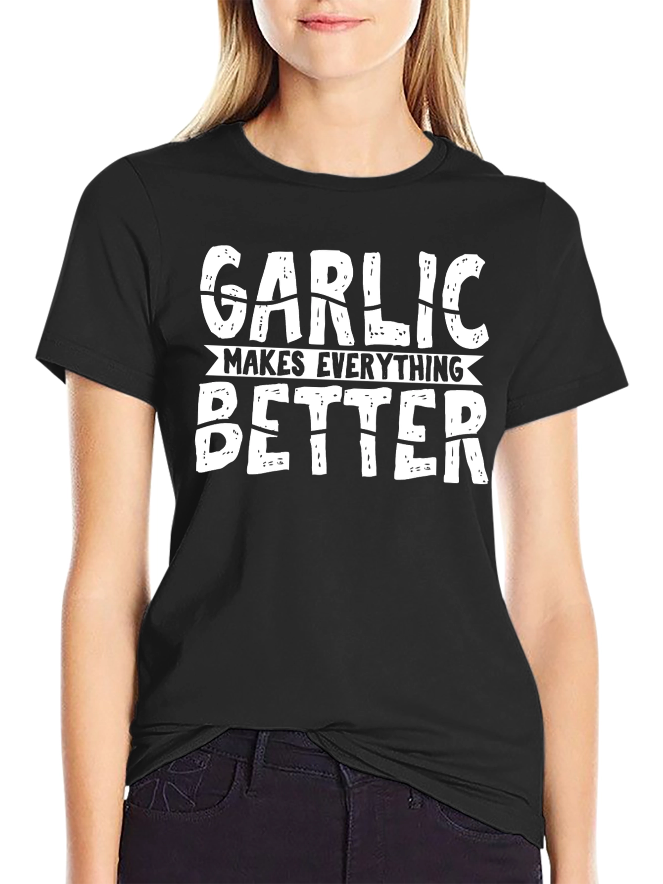 Garlic Makes Everything Better Funny T-Shirt