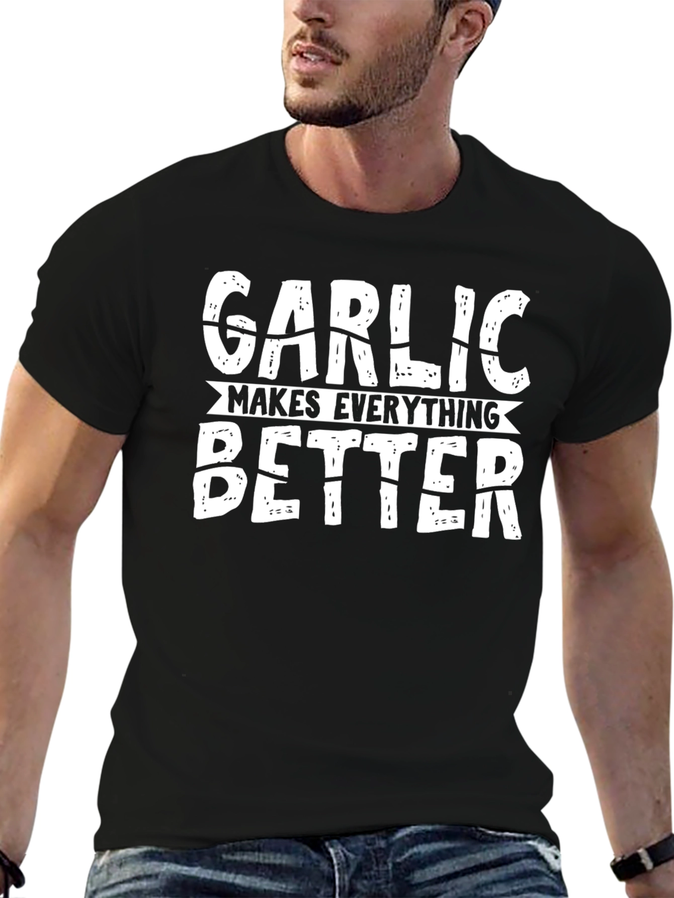 Garlic Makes Everything Better Funny T-Shirt