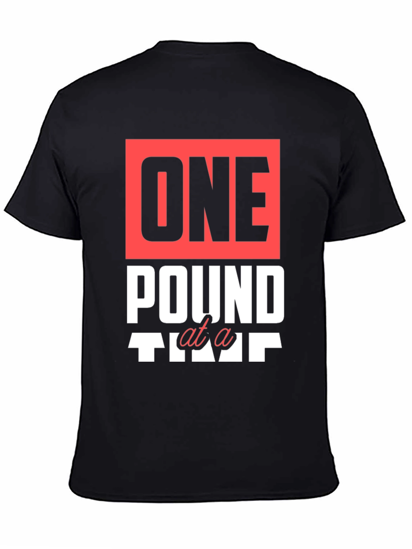 One Pound at a Time Graphic T-Shirt