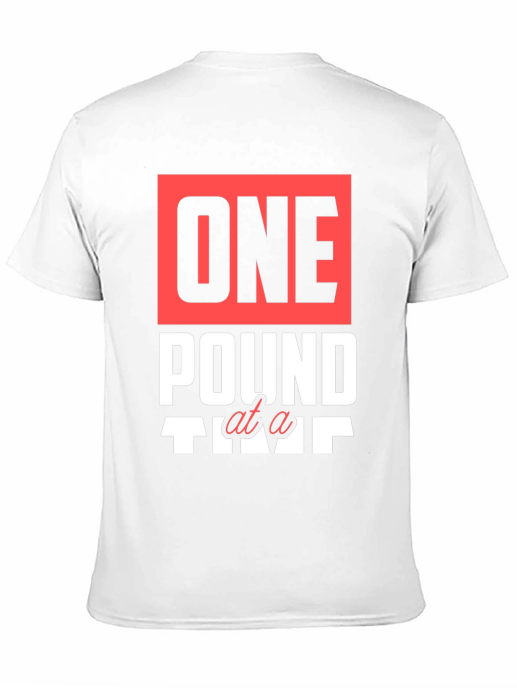One Pound at a Time Graphic T-Shirt