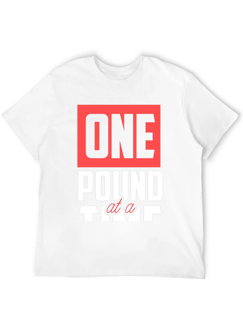 One Pound at a Time Graphic T-Shirt