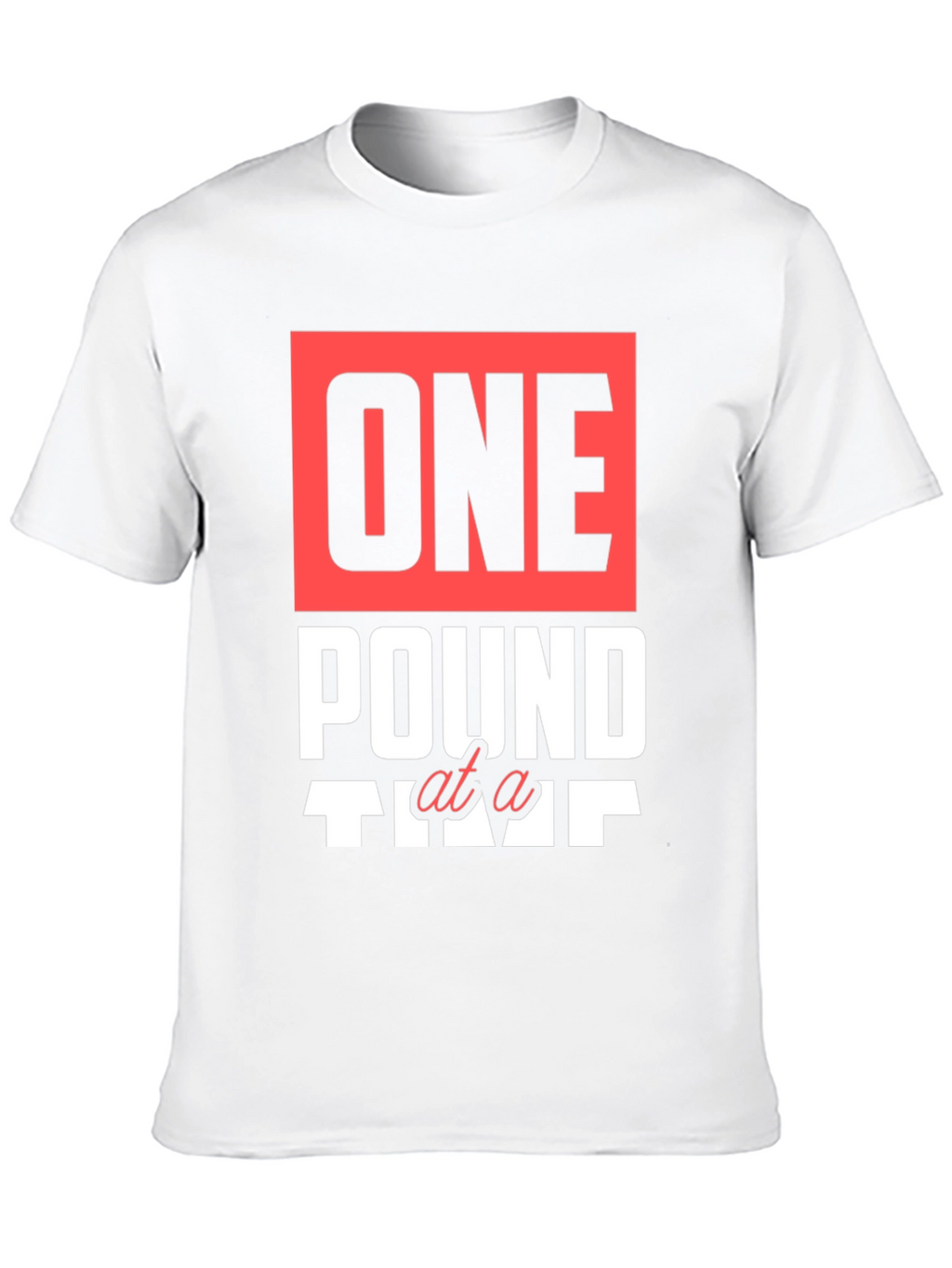 One Pound at a Time Graphic T-Shirt