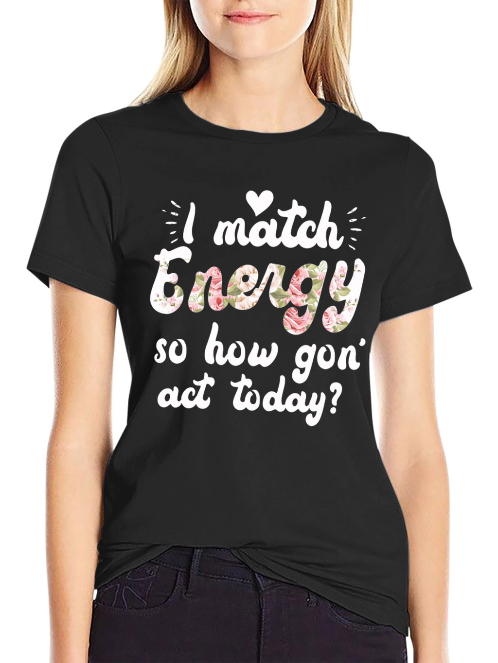 I Match Energy Floral Graphic T-Shirt