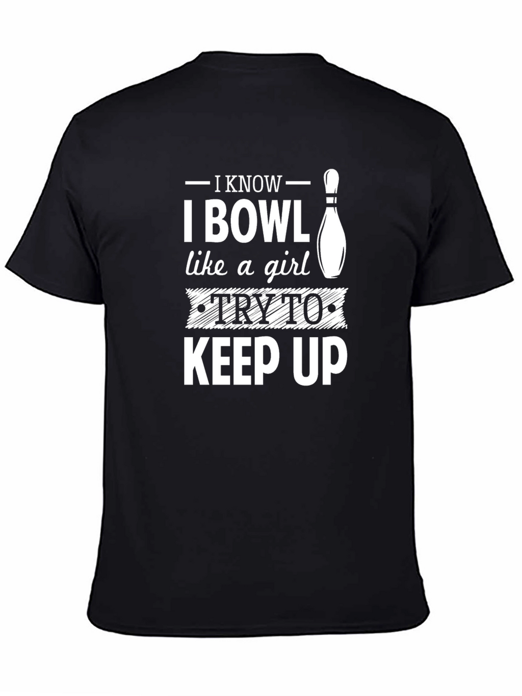 I Bowl Like a Girl T-Shirt