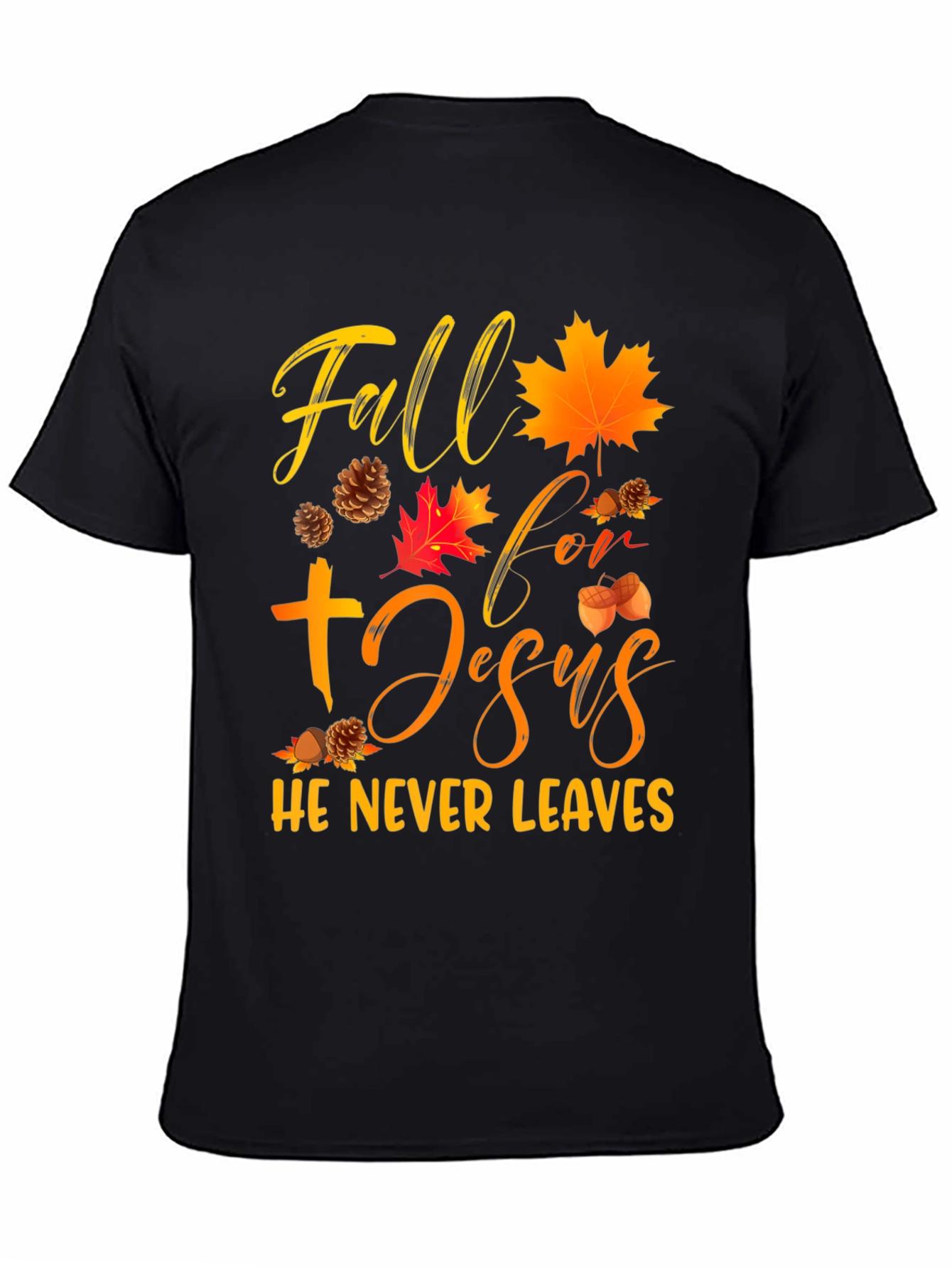 Fall For Jesus He Never Leaves Graphic Tee