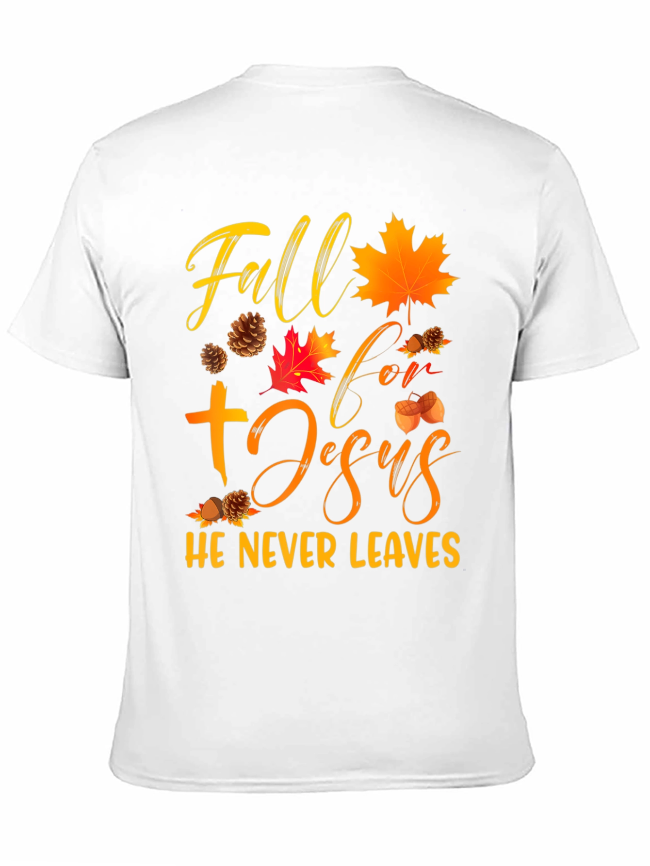 Fall For Jesus He Never Leaves Graphic Tee