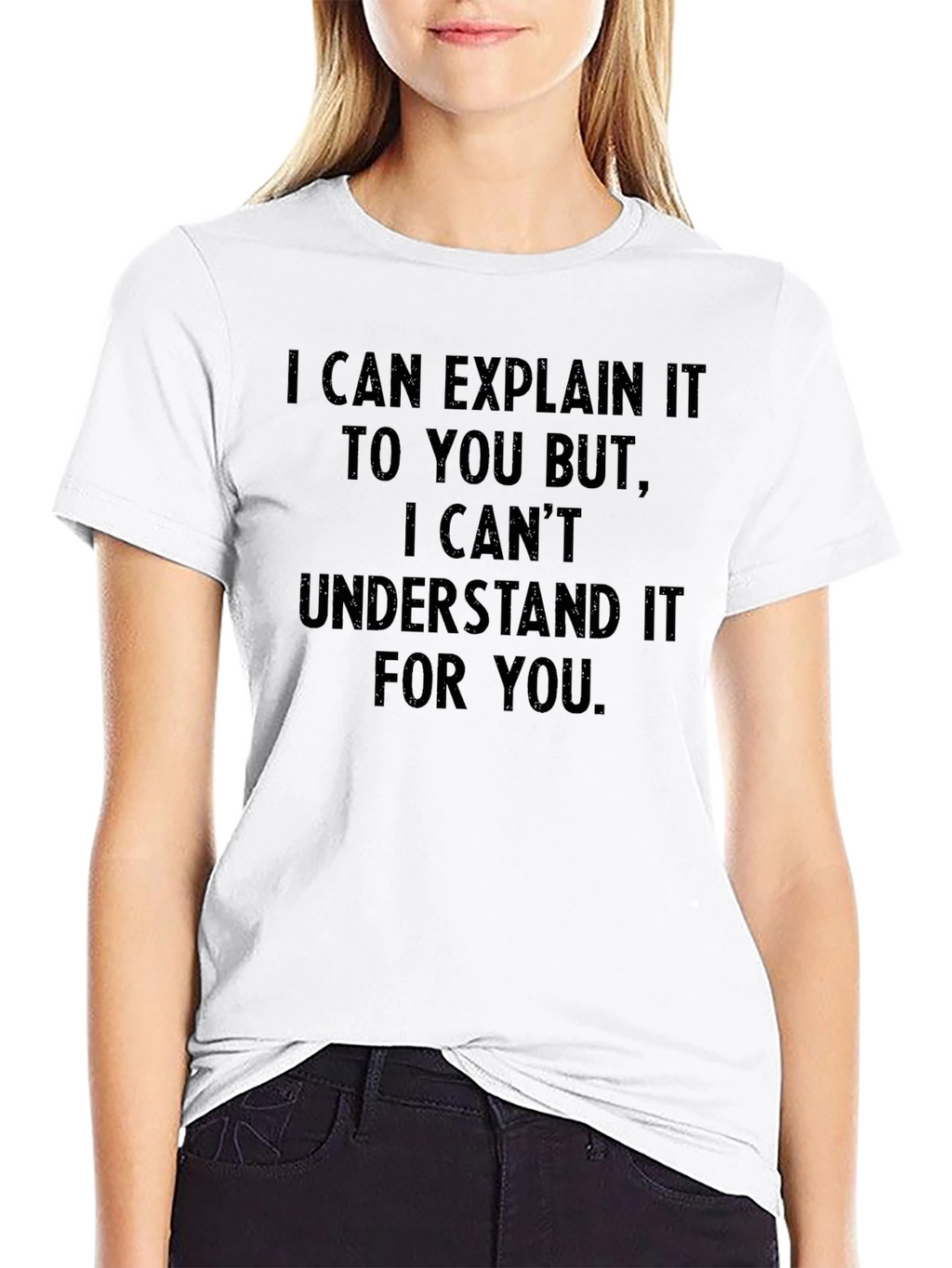 Explain But Cant Understand T-Shirt