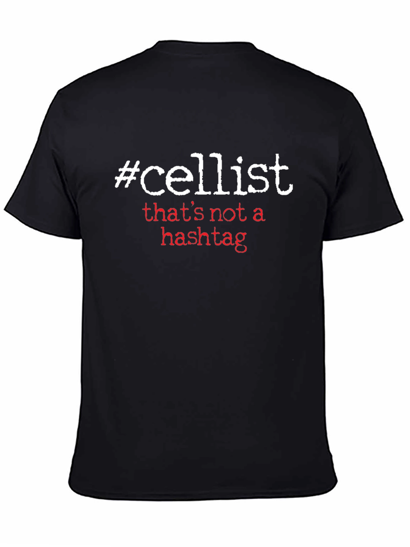 #Cellist Humor Graphic Tee - Not A Hashtag Funny Music T-Shirt