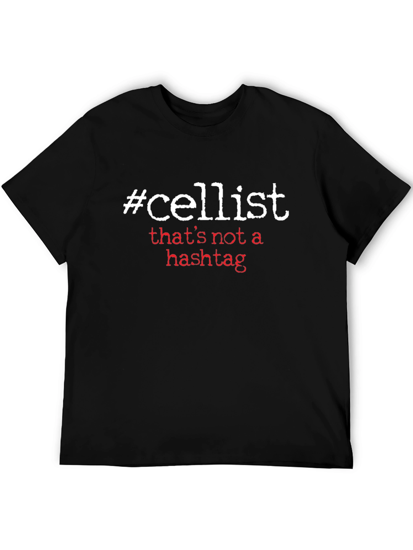 #Cellist Humor Graphic Tee - Not A Hashtag Funny Music T-Shirt