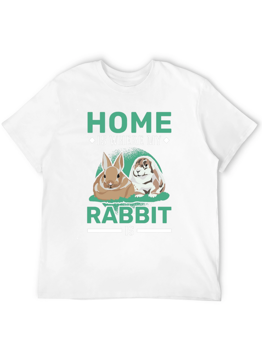 Home Is Where My Rabbit Is T-Shirt