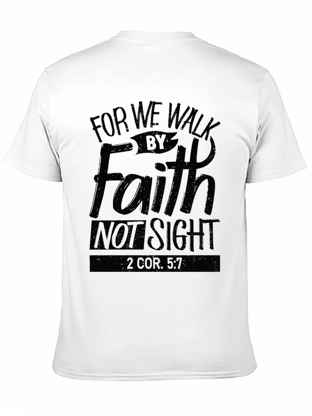 Faith Graphic T-Shirt - Walk by Faith Not Sight