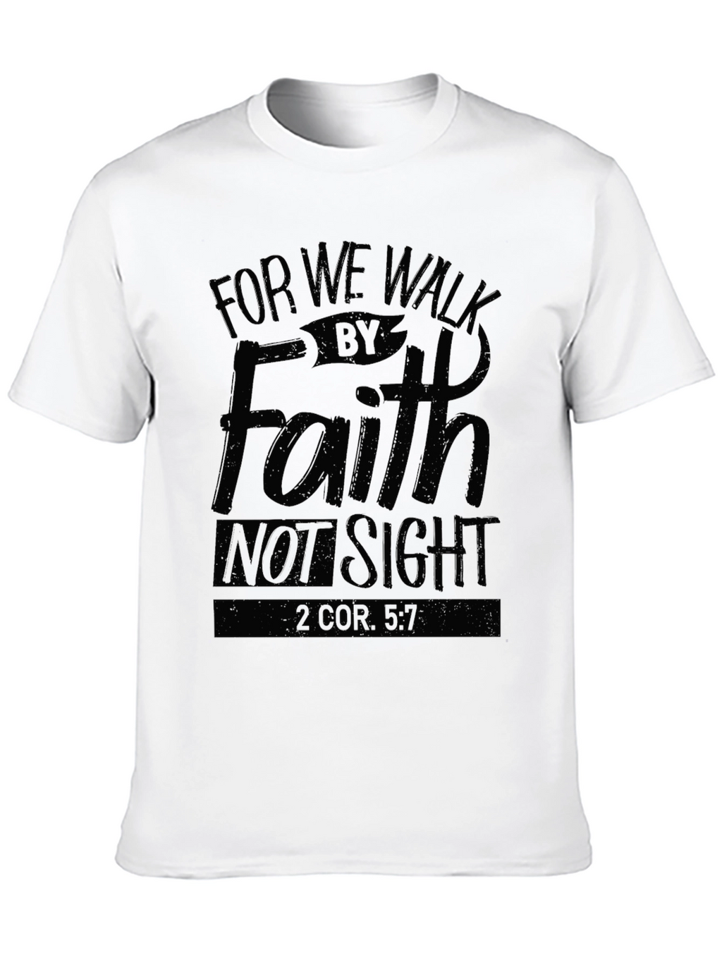 Faith Graphic T-Shirt - Walk by Faith Not Sight