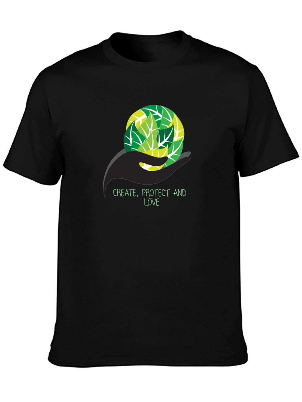 Eco-Friendly T-Shirt - Create Protect Love Design