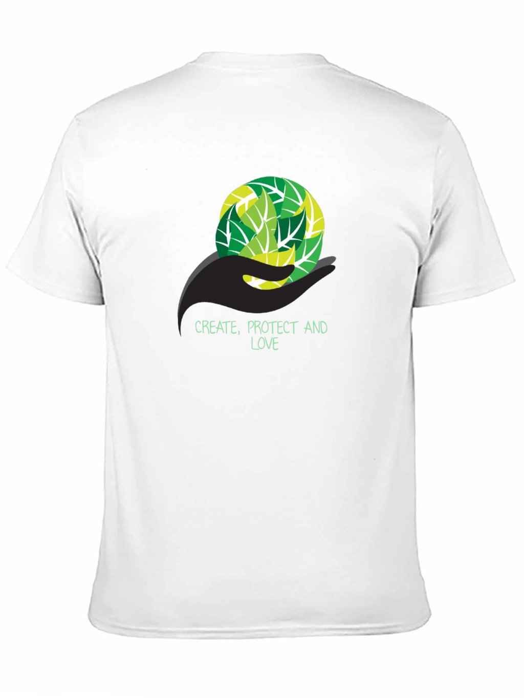 Eco-Friendly T-Shirt - Create Protect Love Design