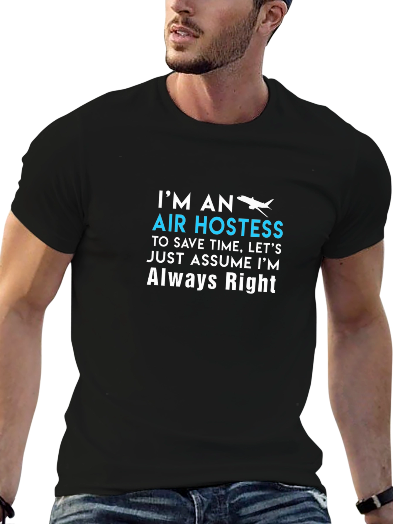 Air Hostess Always Right Crew Neck T-Shirt