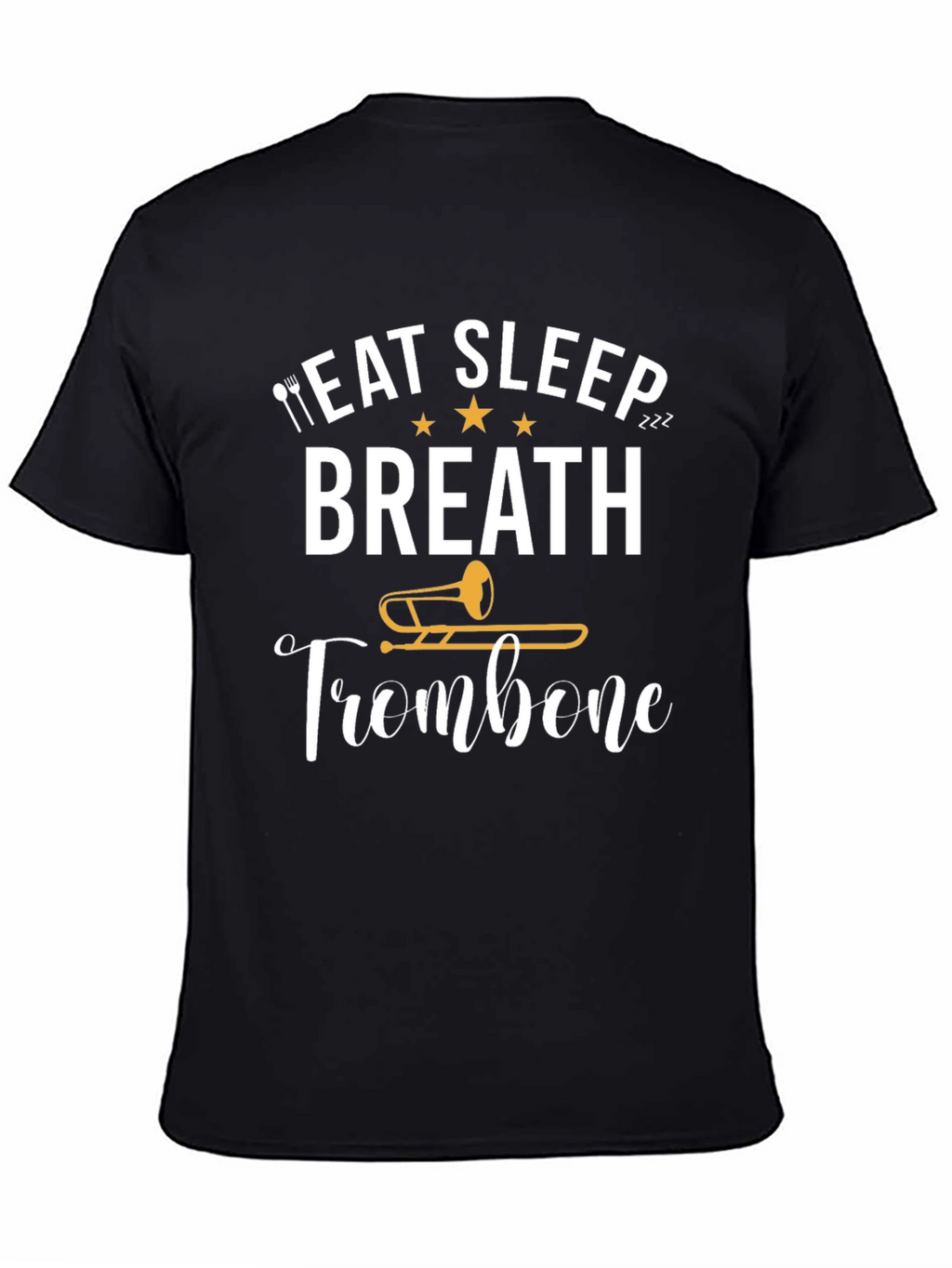 Eat Sleep Breath Trombone T-Shirt - Musician Tee