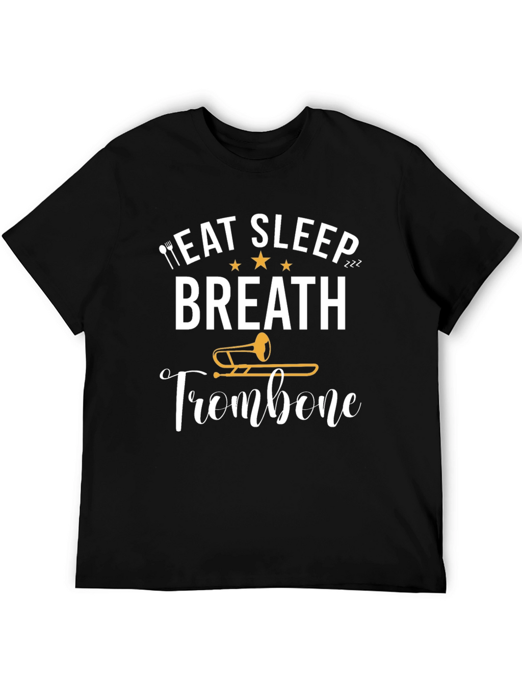 Eat Sleep Breath Trombone T-Shirt - Musician Tee