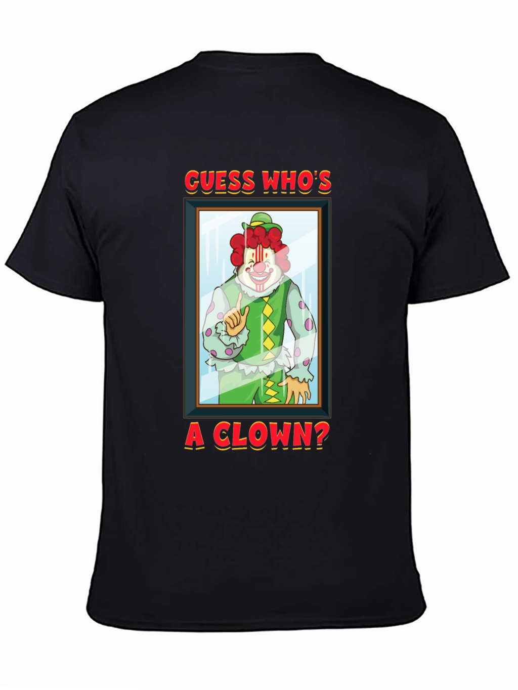 Guess Whos A Clown? Graphic T-Shirt