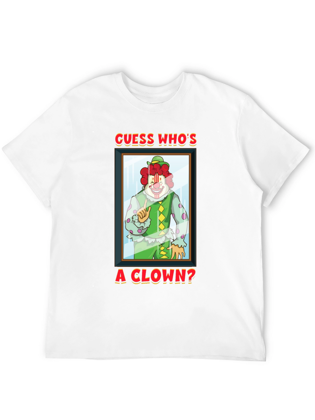 Guess Whos A Clown? Graphic T-Shirt