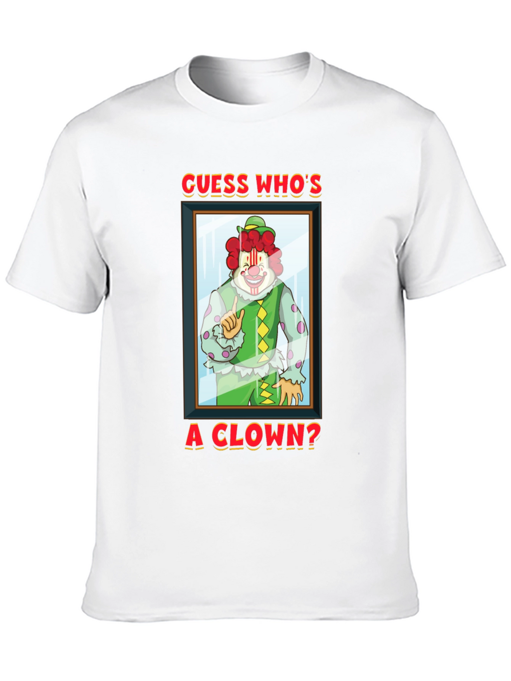 Guess Whos A Clown? Graphic T-Shirt