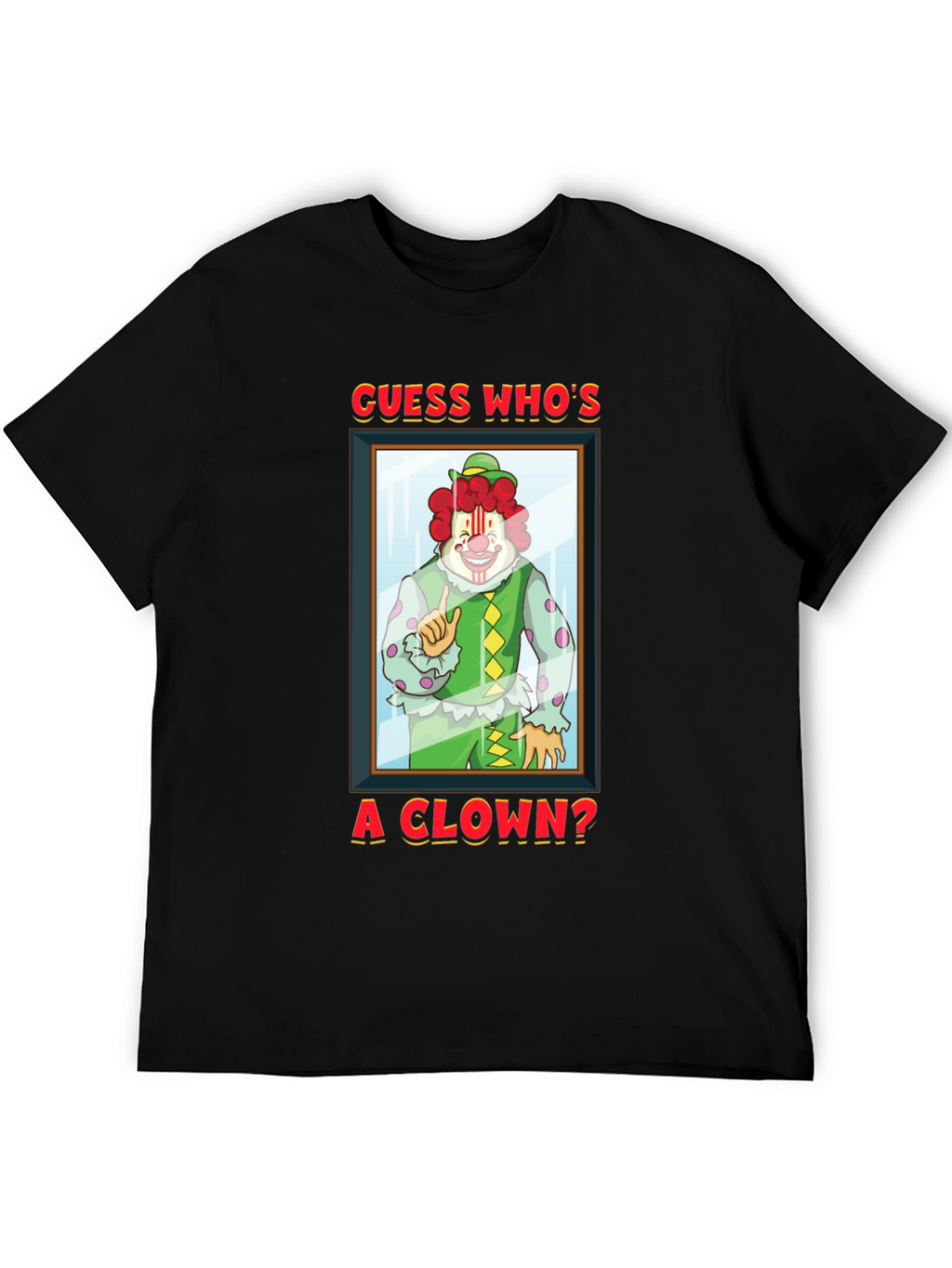 Guess Whos A Clown? Graphic T-Shirt