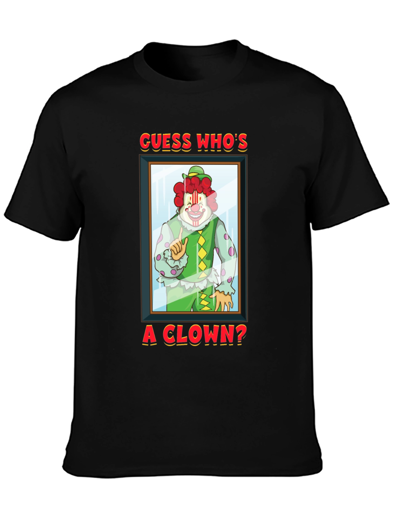 Guess Whos A Clown? Graphic T-Shirt