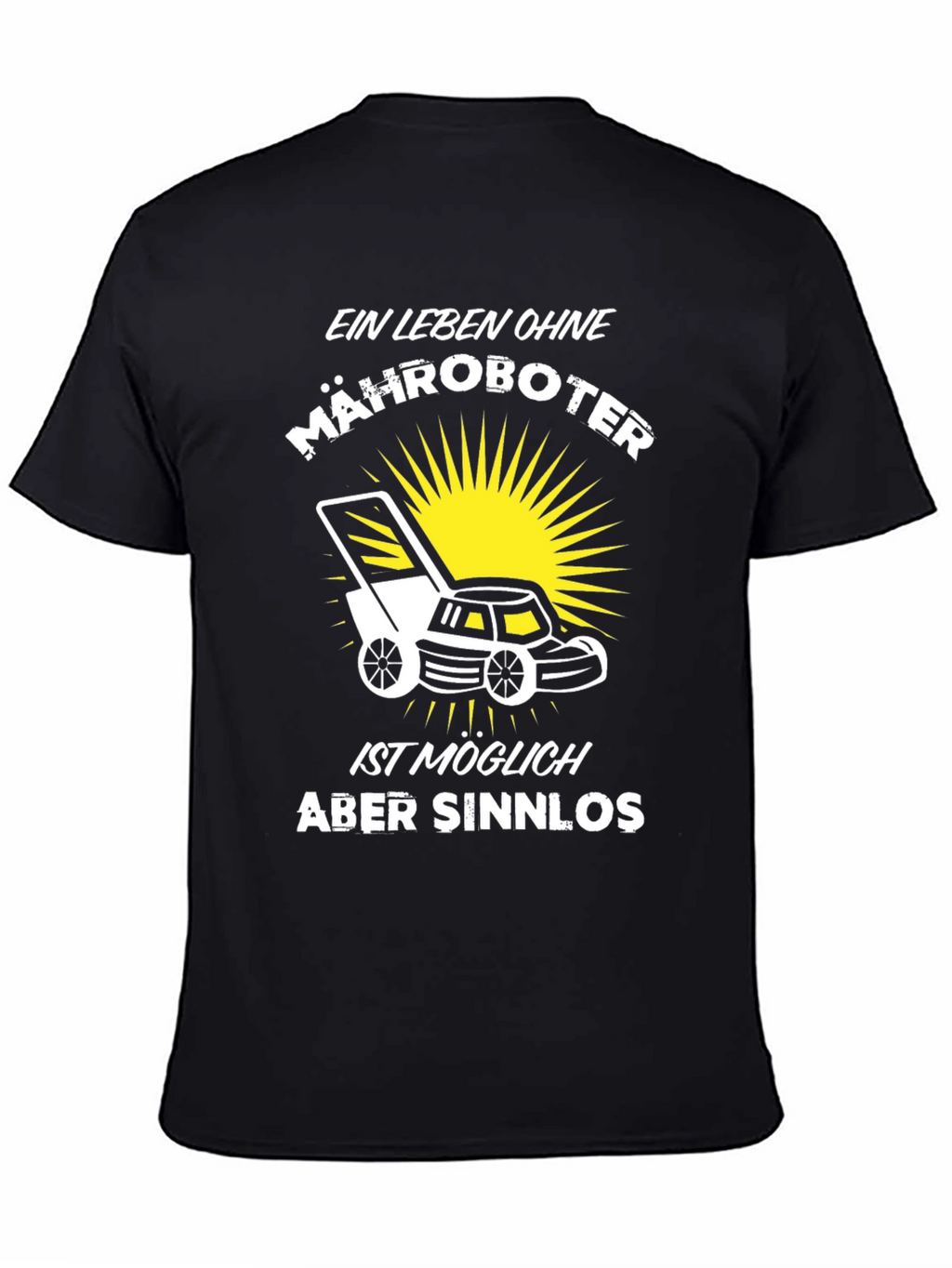 Ein Leben Ohne Mähroboter Black T-Shirt