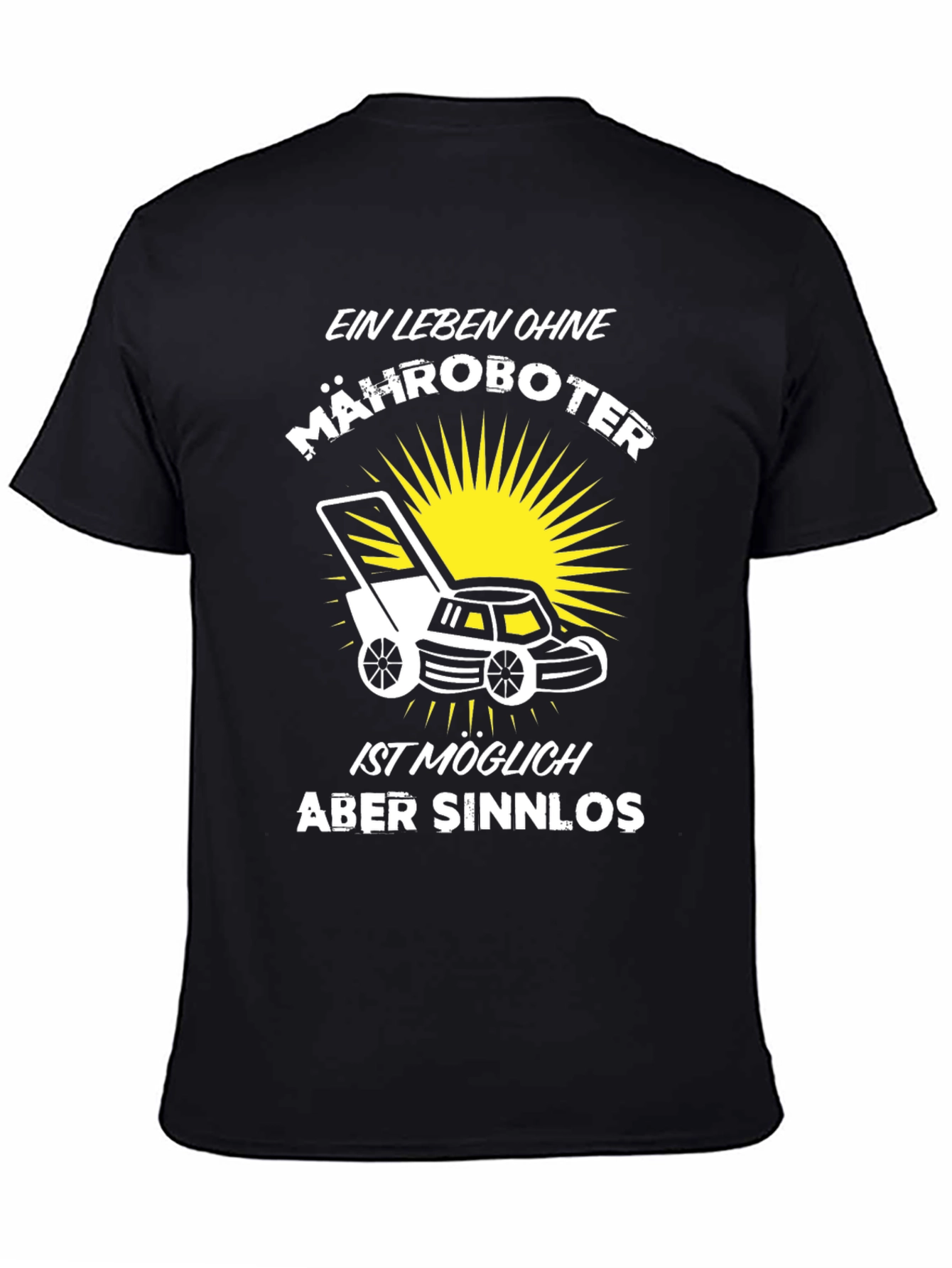 Ein Leben Ohne Mähroboter Black T-Shirt