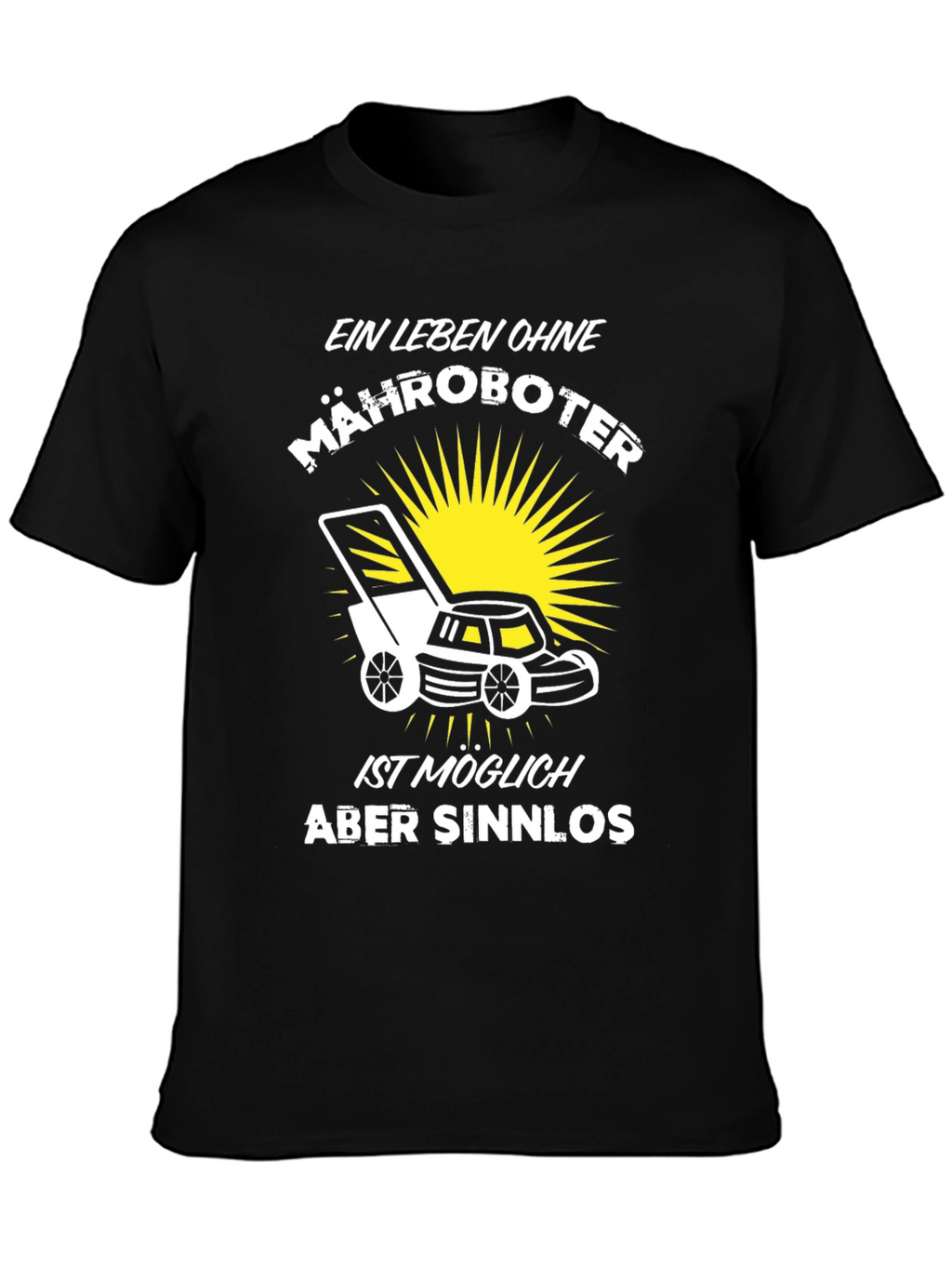 Ein Leben Ohne Mähroboter Black T-Shirt