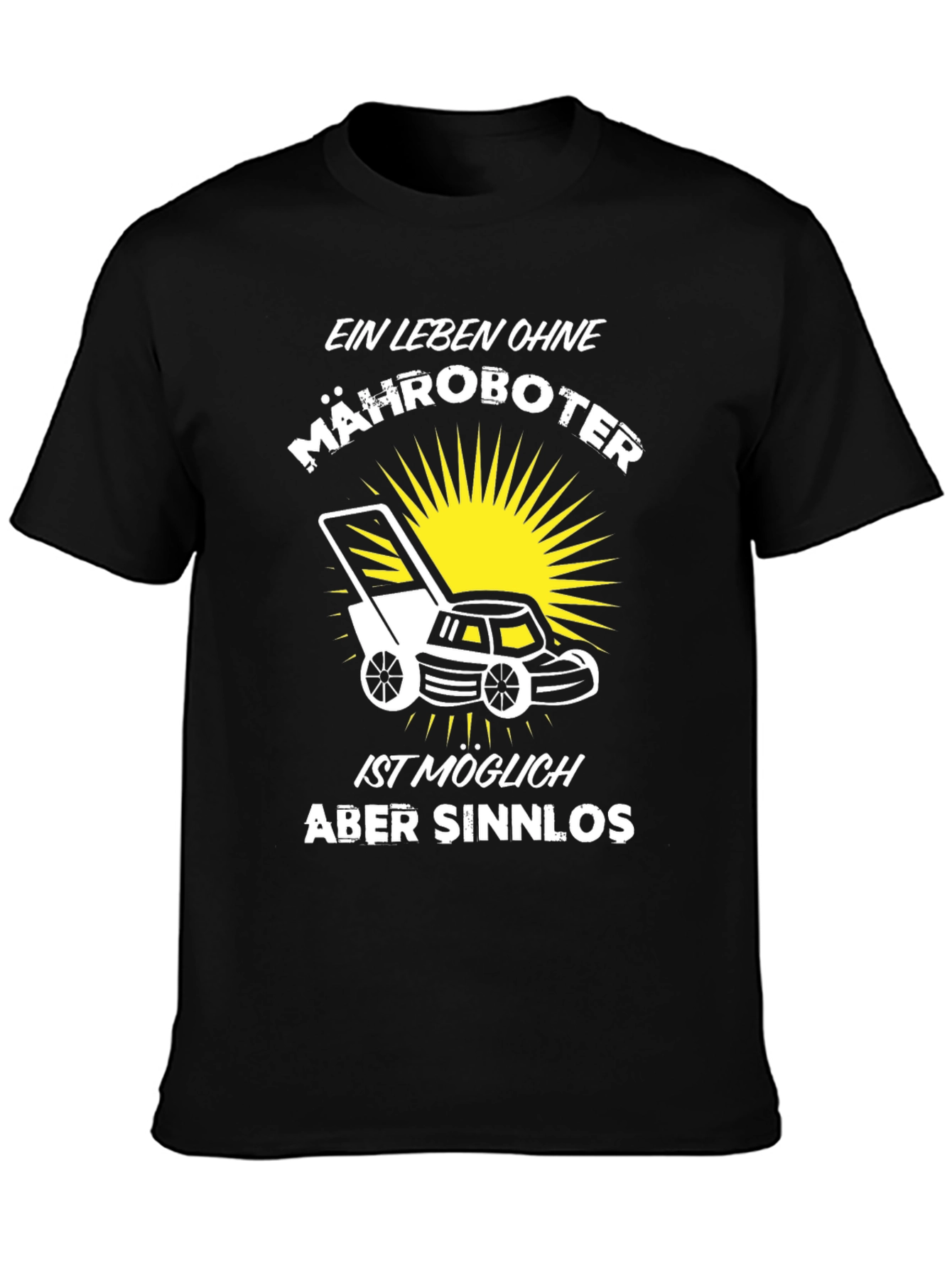 Ein Leben Ohne Mähroboter Black T-Shirt