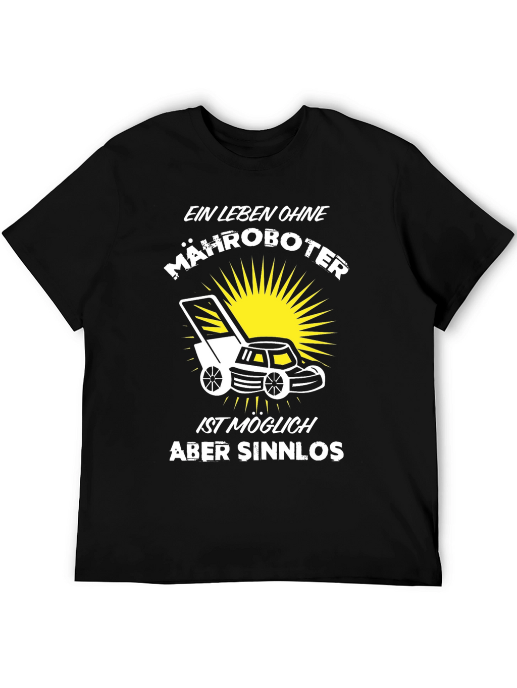 Ein Leben Ohne Mähroboter Black T-Shirt