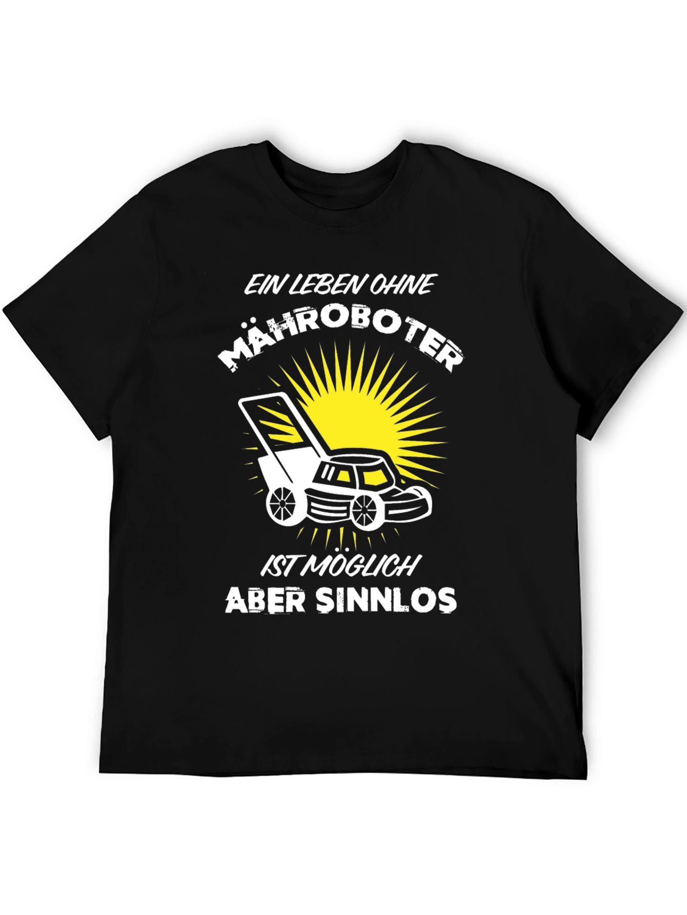 Ein Leben Ohne Mähroboter Black T-Shirt