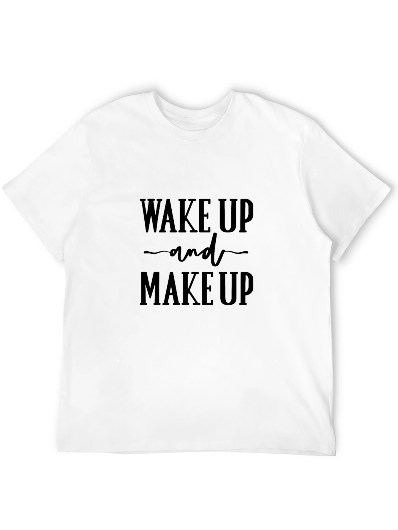 Wake Up and Makeup Black Graphic T-Shirt