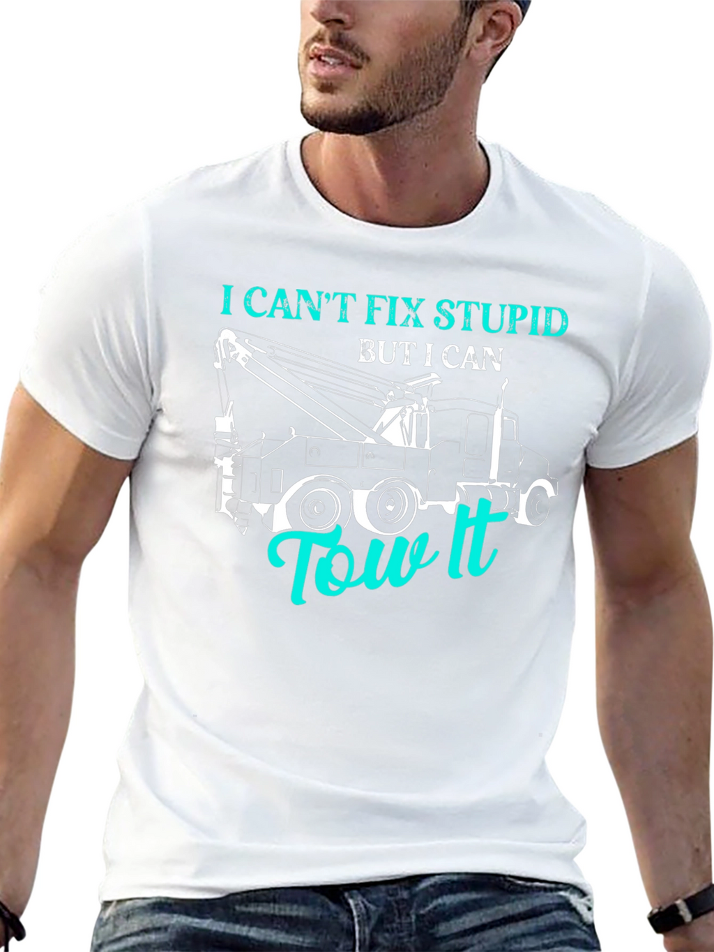 I Cant Fix Stupid Tow Truck T-Shirt