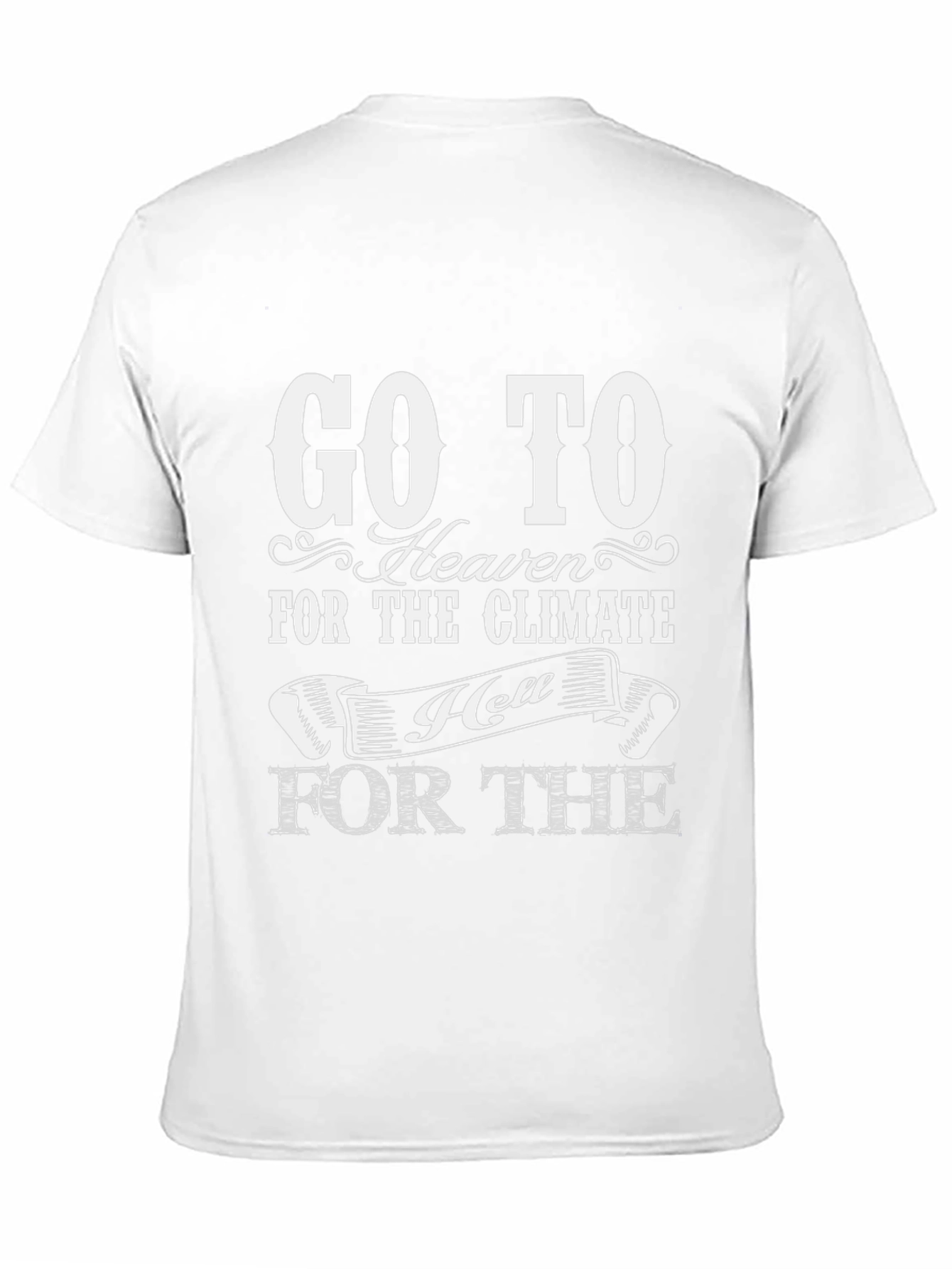 Go To Heaven for the Climate T-Shirt