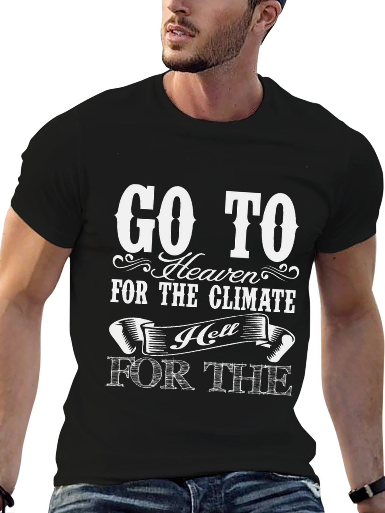 Go To Heaven for the Climate T-Shirt