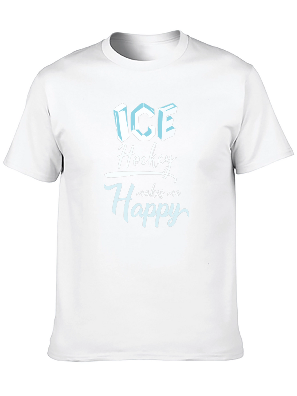 Ice Hockey Makes Me Happy T-Shirt