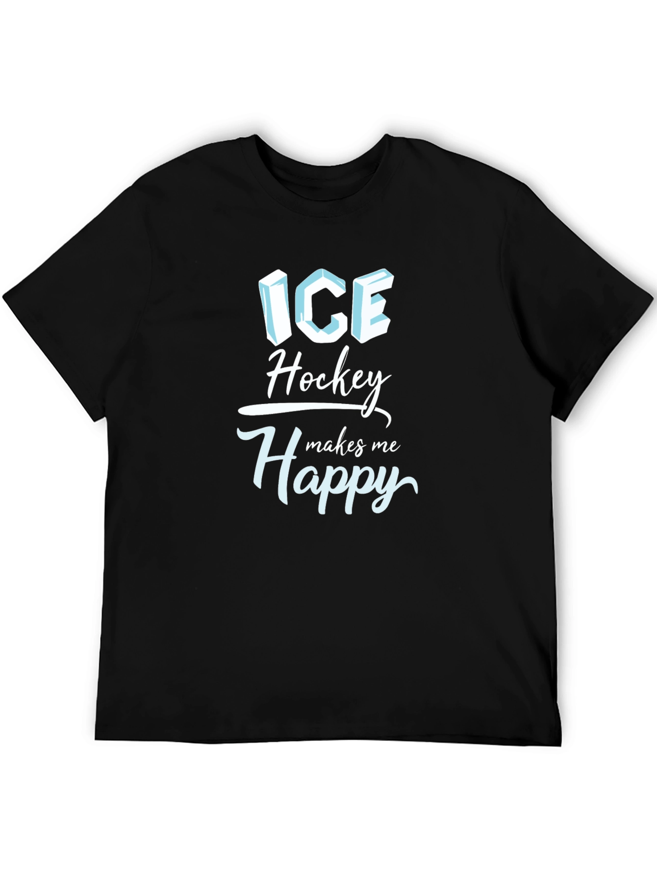 Ice Hockey Makes Me Happy T-Shirt