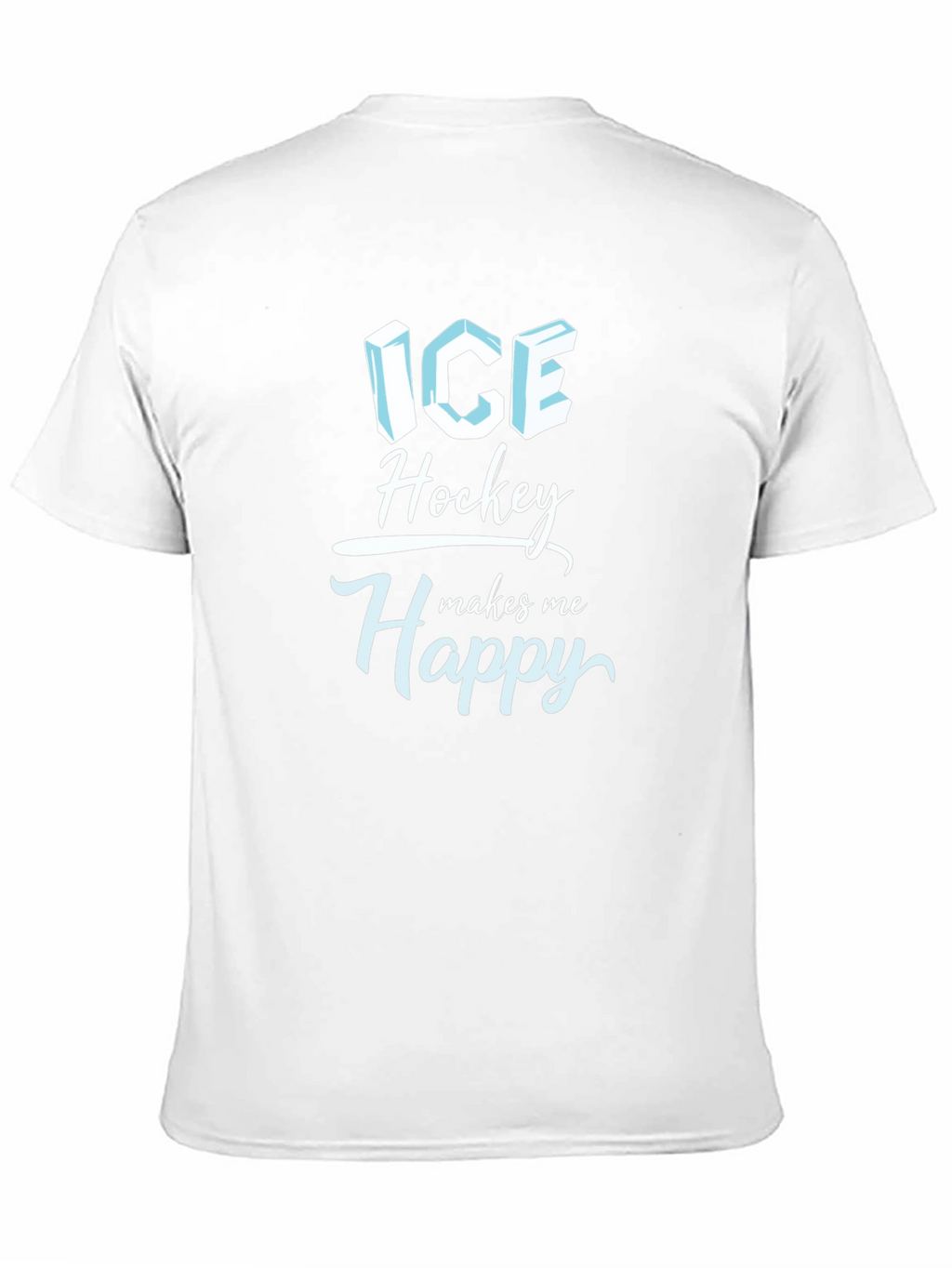 Ice Hockey Makes Me Happy T-Shirt
