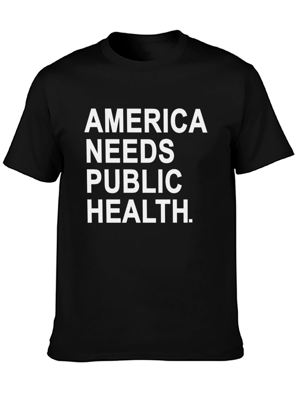 America Needs Public Health T-Shirt